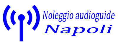Noleggio Audioguide Napoli